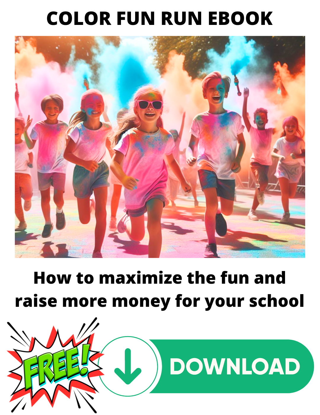 how to organize a fun and profitable color run for your school free ebook